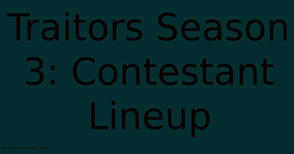 Traitors Season 3: Contestant Lineup