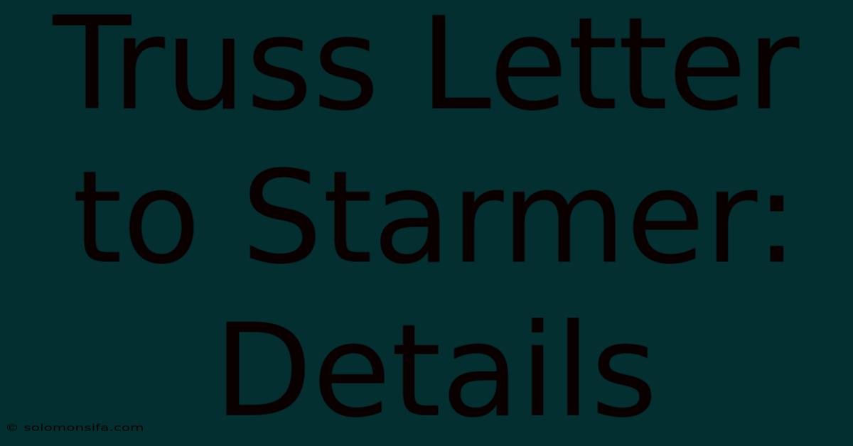 Truss Letter To Starmer: Details