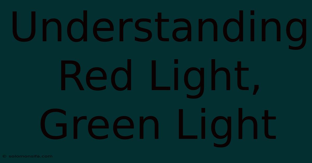 Understanding Red Light, Green Light