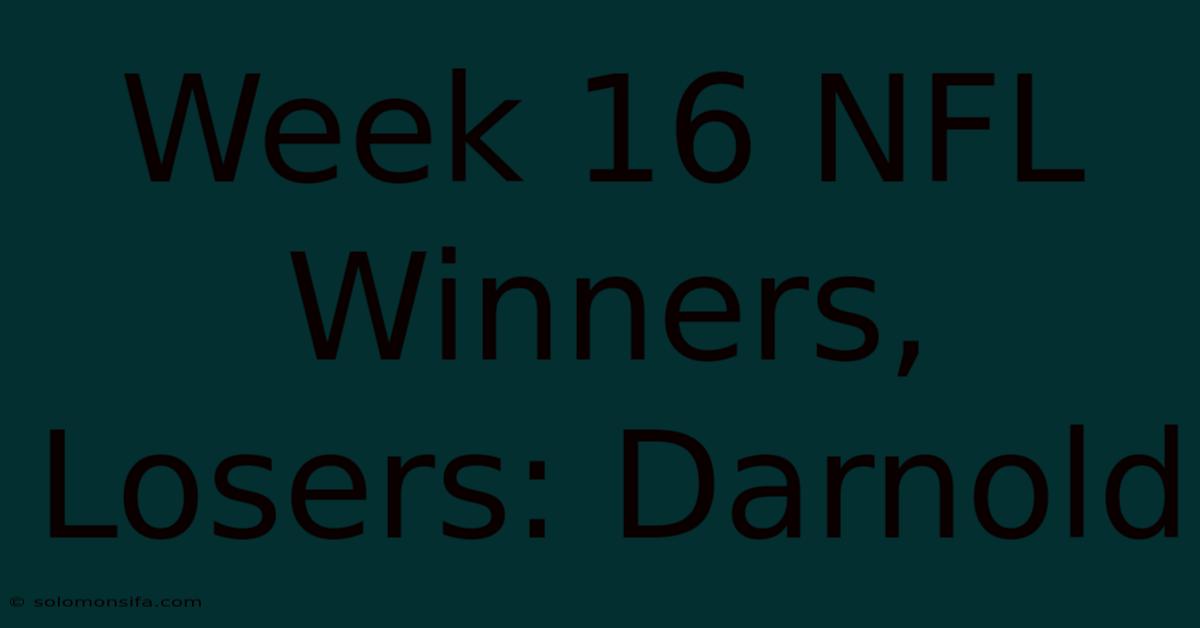 Week 16 NFL Winners, Losers: Darnold