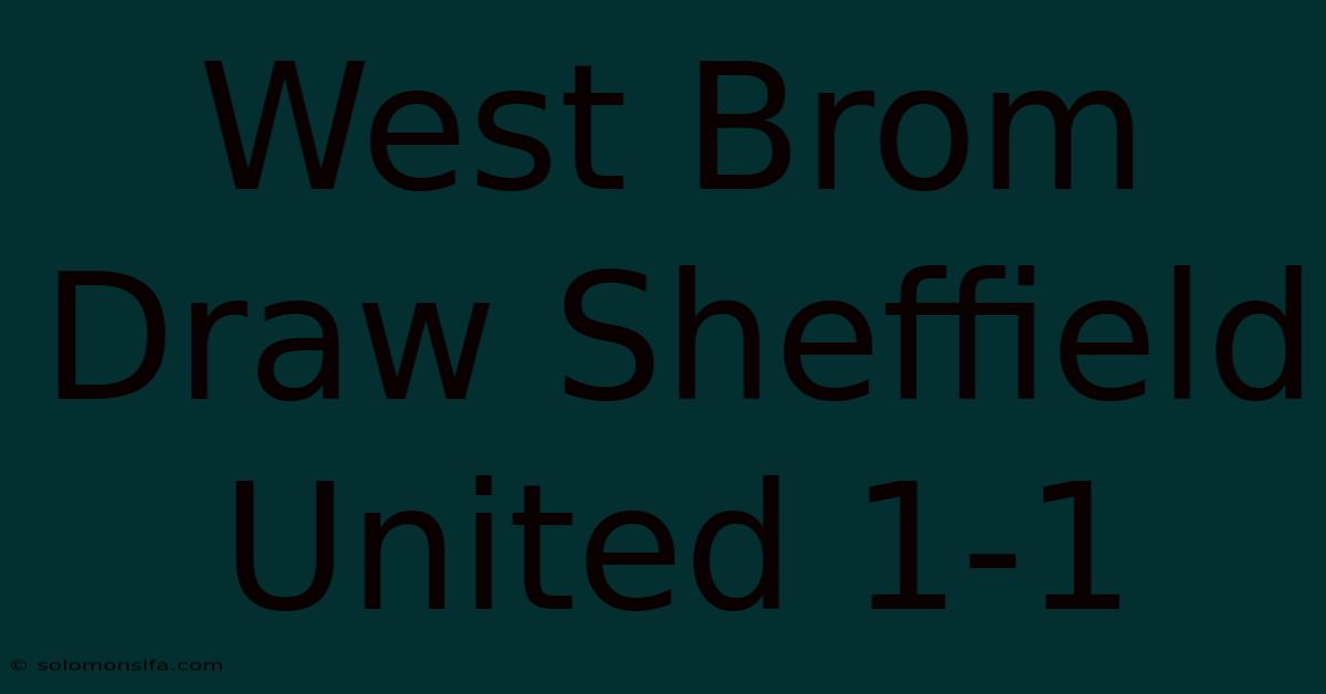 West Brom Draw Sheffield United 1-1