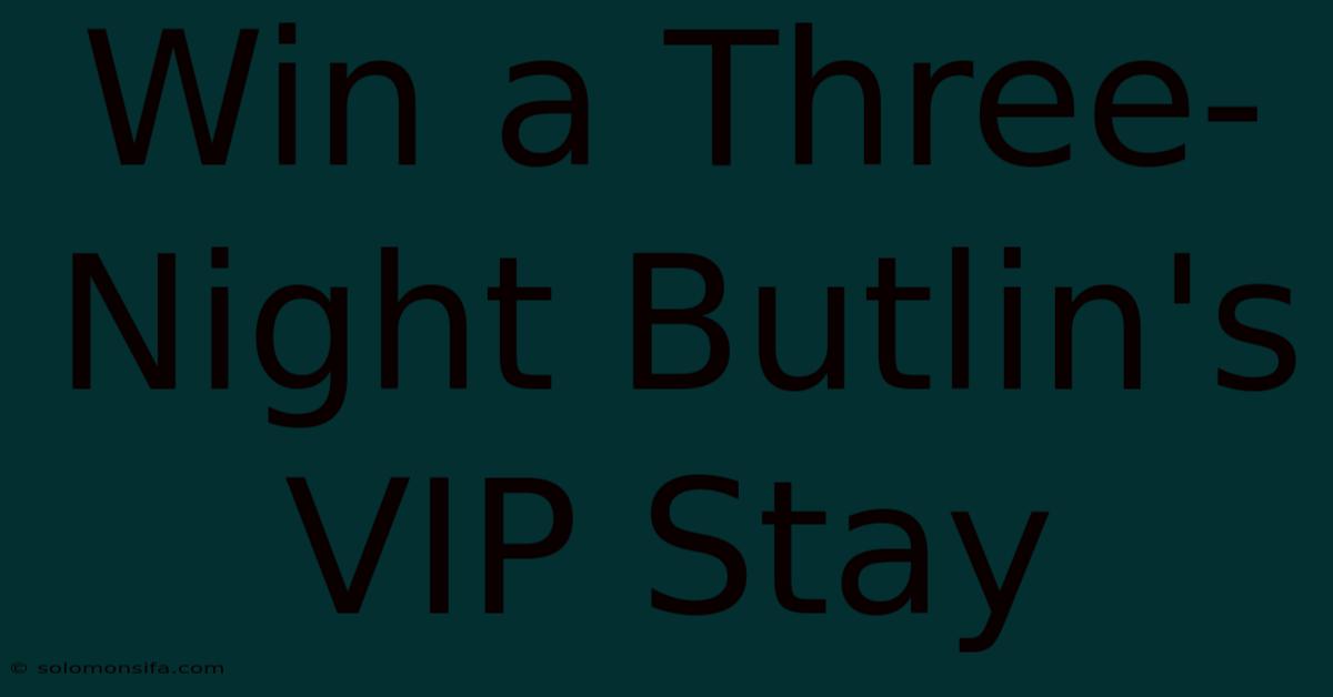 Win A Three-Night Butlin's VIP Stay