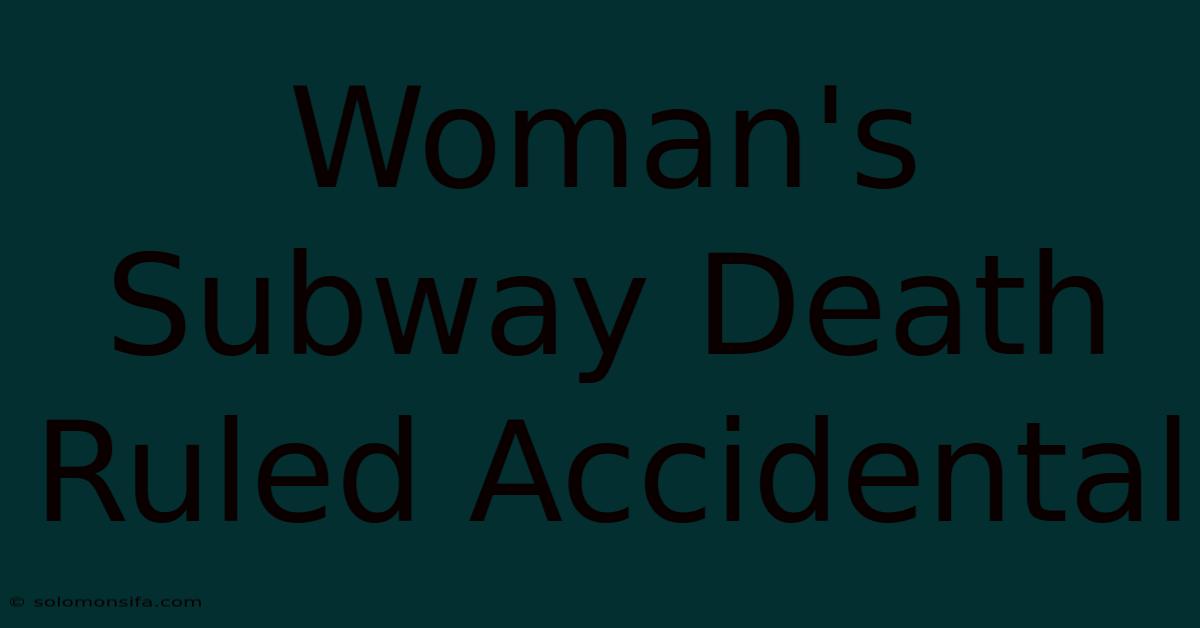 Woman's Subway Death Ruled Accidental